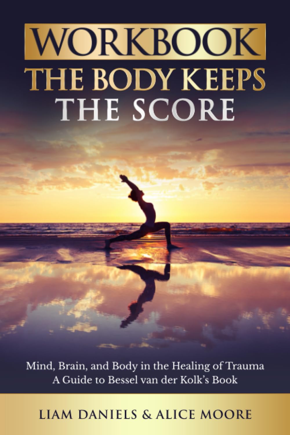 Featured Image for Workbook: The Body Keeps the Score: Brain, Mind, and Body in the Healing of Trauma (Healing Books)